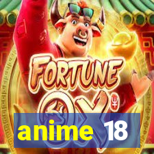 anime 18